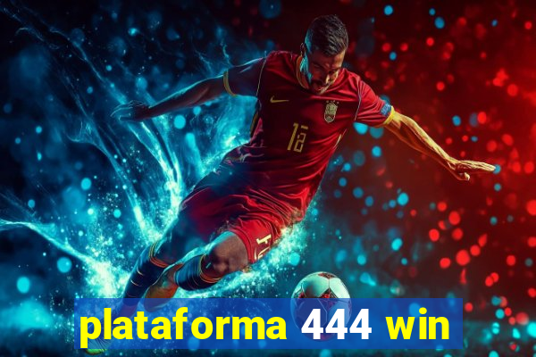 plataforma 444 win